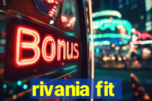 rivania fit